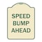 Signmission Designer Series Sign-Speed Bump Ahead, Tan & Green Heavy-Gauge Aluminum, 24" x 18", TG-1824-9889 A-DES-TG-1824-9889 - alternate 1